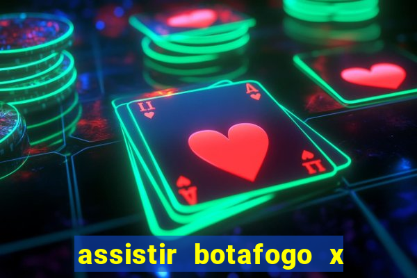 assistir botafogo x gremio futemax